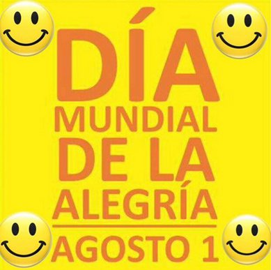 Efemérides 1 de agosto  Día Mundial de la Alegría