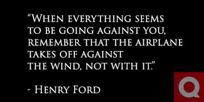 MurrayNewlands's tweet photo. "When everything seems to be going against you, remember that the airplane takes off against the wind, not with it." https://t.co/O9LfEBkDYF