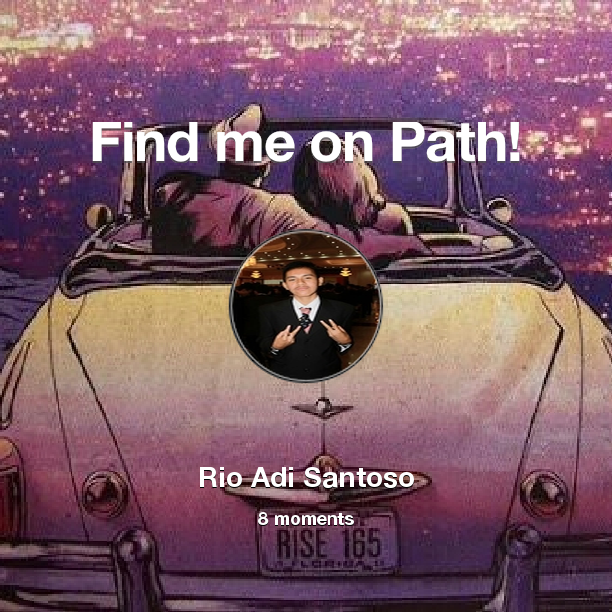Find me on #Path now! Go to path.com/profile/1dmkJ8