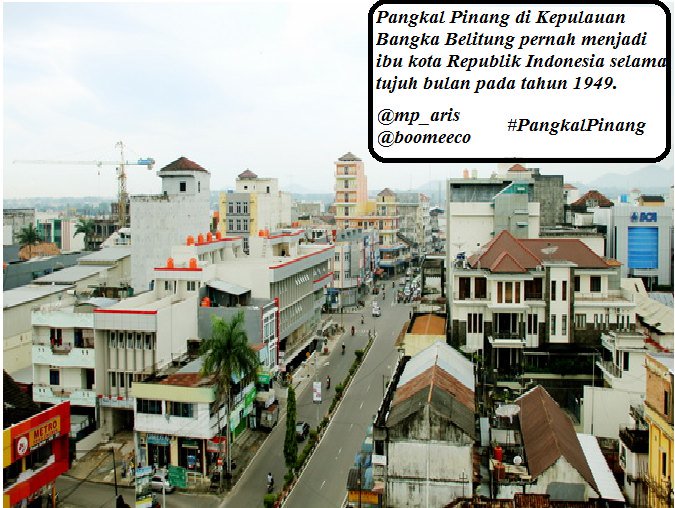 mp_aris's tweet photo. @boomeeco FAKTA: #PangkalPinang dikepulauan bangka belitung pernah menjadi ibukota RI selama 7 bln pd thn 1949. https://t.co/nZtKmn4mGP