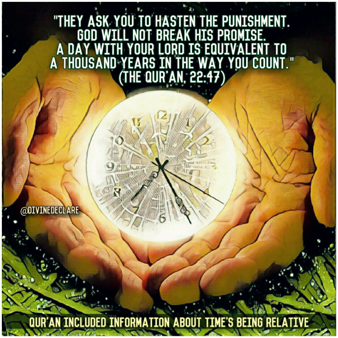 The Relativity of Time is mentioned in the Quran.
