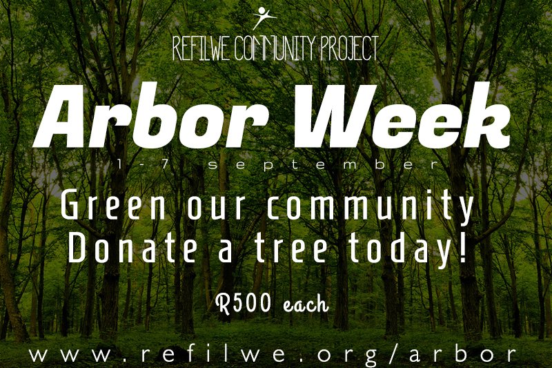 What are you doing for arbor week? Refilwe is greening its community. Email donorrelations@refilwe.org for more info