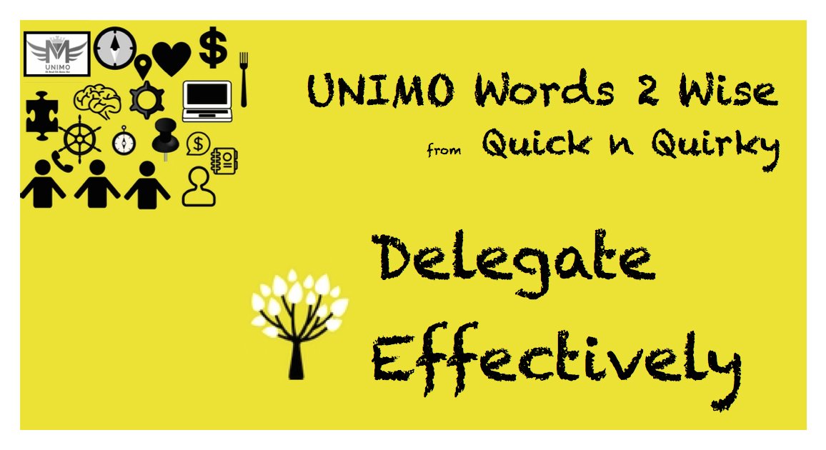 unimomoms's tweet photo. Effective Delegation is the key to success ! We need to learn when, where, how &amp; WHOM to delegate.  #words2wise https://t.co/ikVS3BNUBh