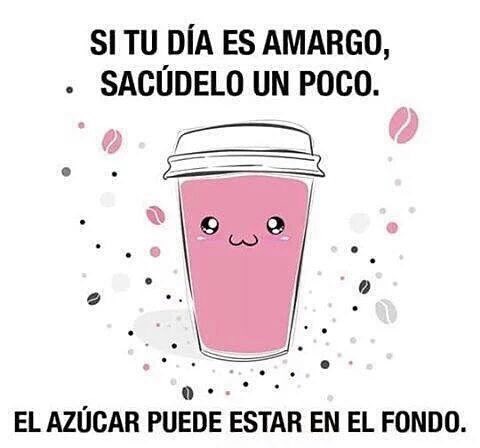pepechedrauimx's tweet photo. "Si tu día es amargo, sacúdelo un poco... el azúcar puede estar en el fondo" #FelizJueves https://t.co/w1KusXXqGu