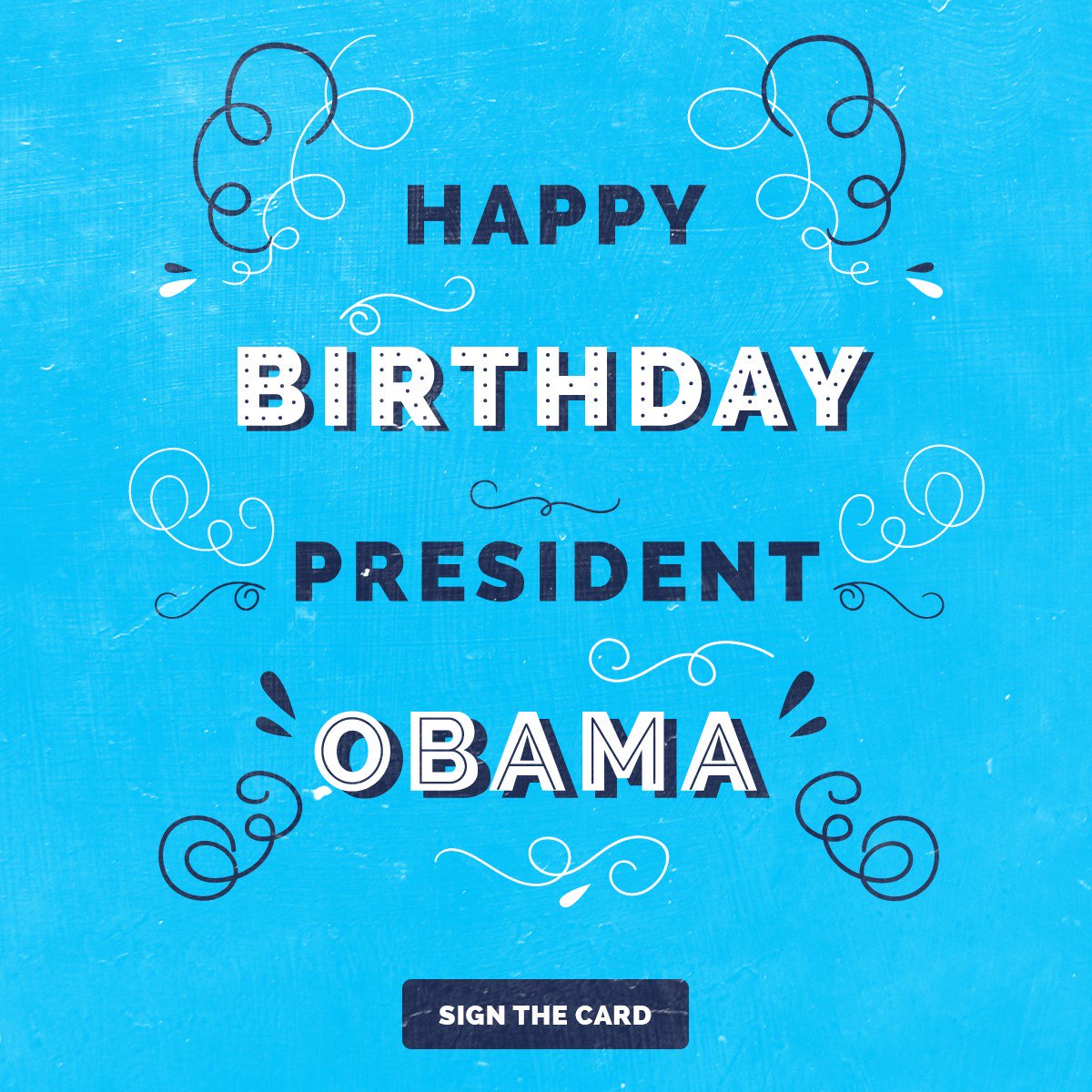 Nancy Pelosi On Twitter It S President Obama S Birthday Make Sure You Don T Miss Your Chance To Sign His Card Https T Co Fmdbxu3czb