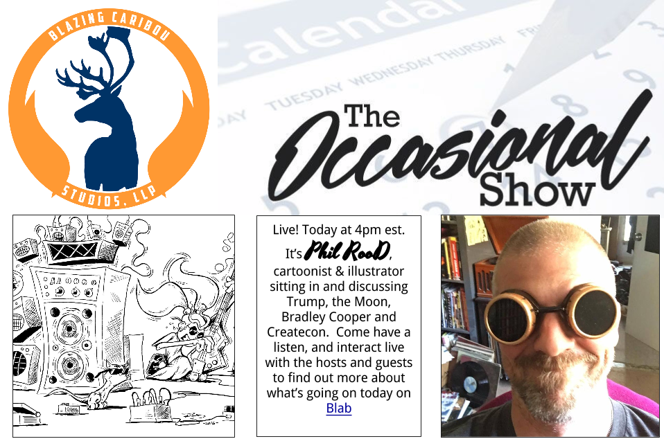 OccasionalShow's tweet photo. Live @4pm/e it's @blink3npark @sburnspa with @philrood Talking about #CreateCon #Trump the #moon and more! Tune in! https://t.co/BR1CDTPCZ2