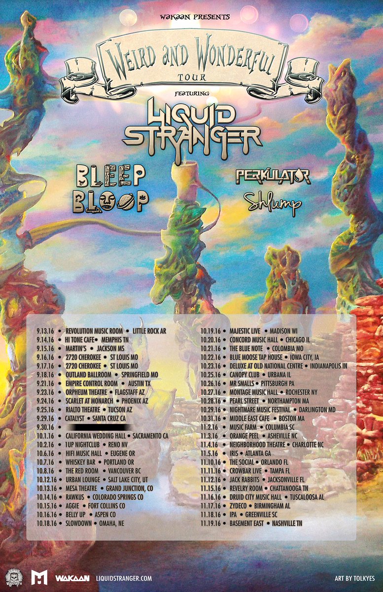 LiquidStranger's tweet image. W E I R D &amp;amp; W O N D E R F U L Tour w/ @bleepbloopbass @Perkulat0r #Shlump !! Please Retweet! #weridandwonderfultour