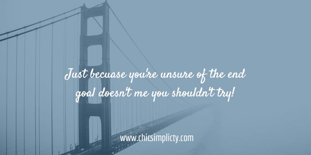ChicSimplicty's tweet photo. Just because you're unsure of the end goal doesn't me you shouldn't try! 
https://t.co/ULSGQiRfVF 
#bebrave https://t.co/07FHjMt10M