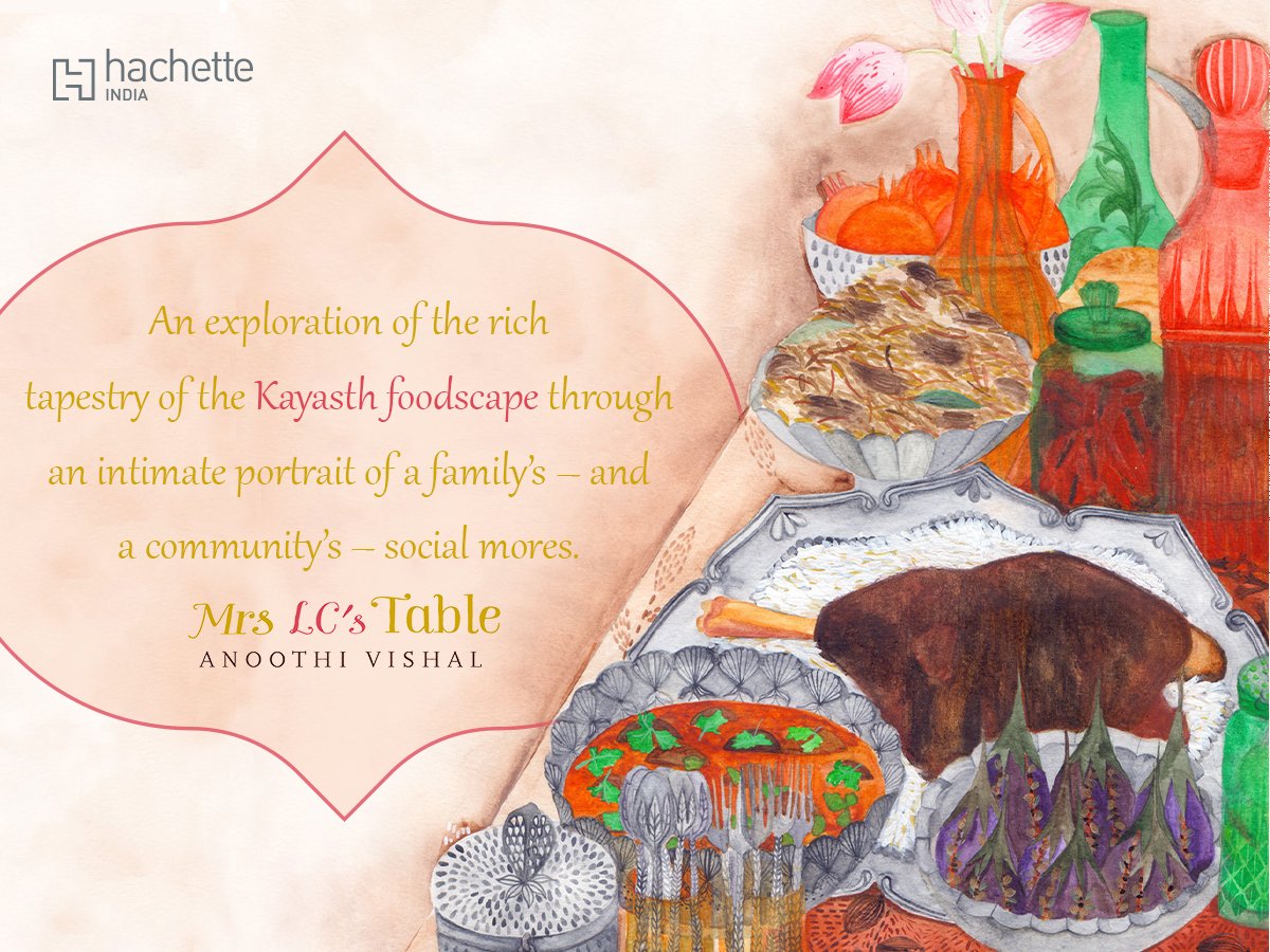HachetteIndia's tweet photo. #MrsLCsTable by @AnoothiV is a delightful food narrative that explores her Kayasth roots. https://t.co/GYcckU0Y0H