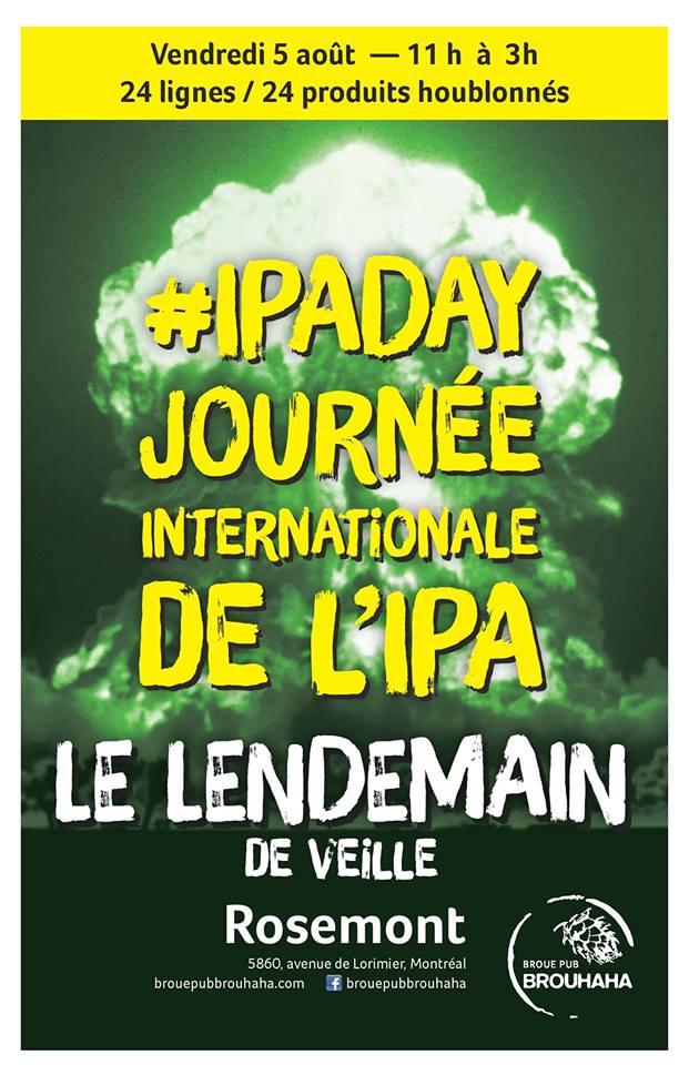 JOURNÉE INTERNATIONALE DE L'IPA: LE LENDEMAIN DE VEILLE 
Vendredi 5 août au Brouhaha Rosemont