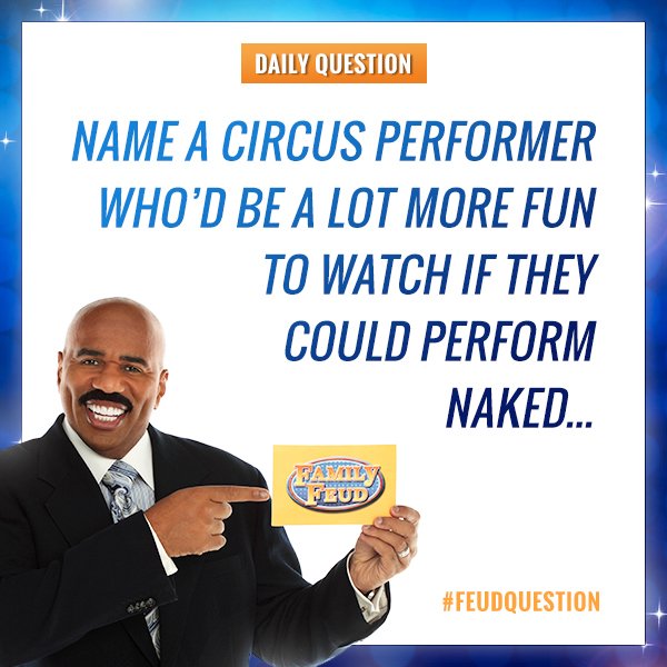 FamilyFeud's tweet photo. Name a circus performer who’d be a lot more fun to watch if they could perform naked... #FamilyFeud #FeudQuestion https://t.co/Psp5zWxsNN