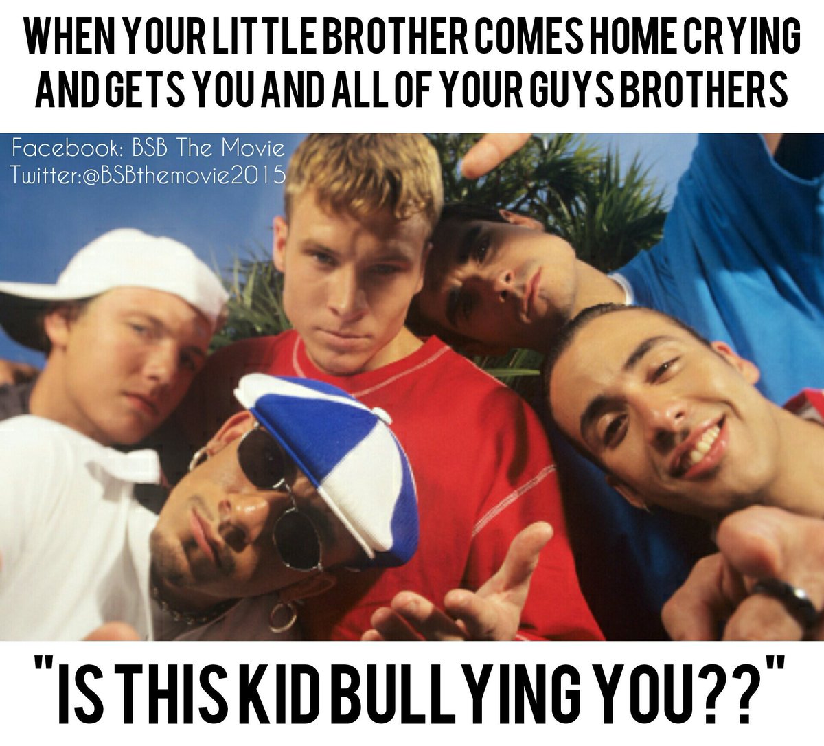 BSBthemovie2015's tweet photo. 😂😂 admit it, you're over protective over your siblings. #BackstreetBoysMemes https://t.co/VpKVxy60No