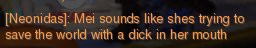 Here's some loveliness that I encountered in the chat while playing Overwatch last night.