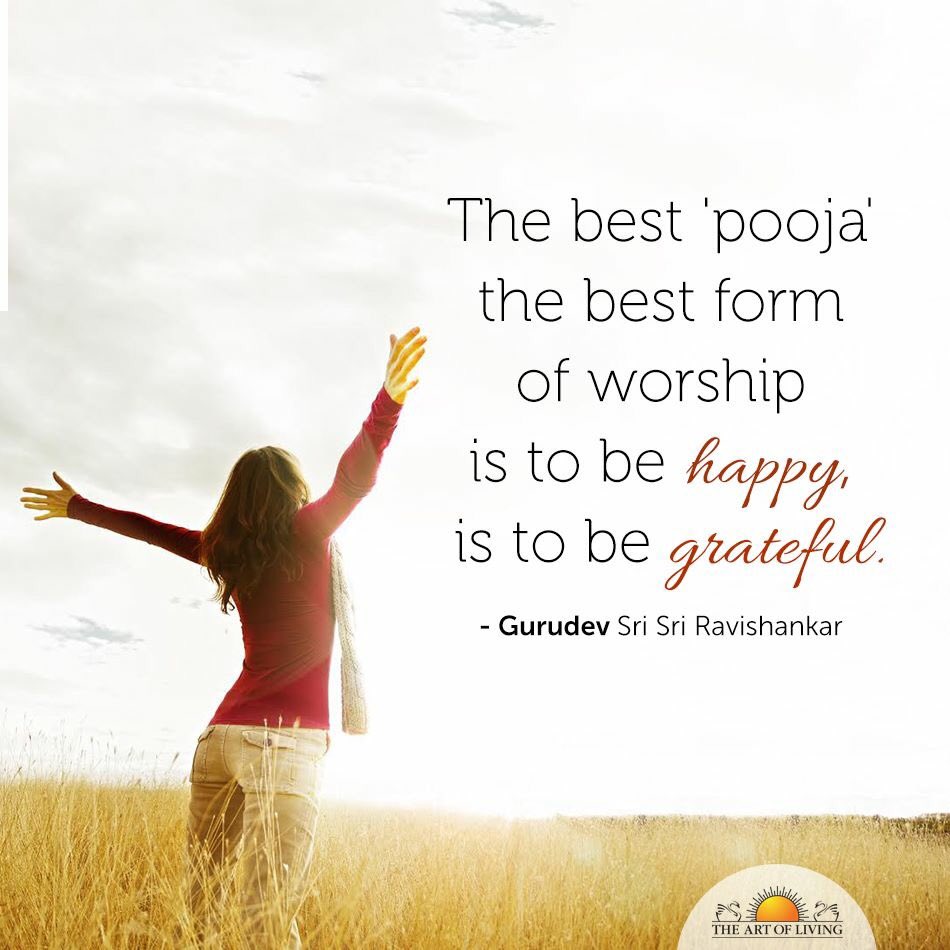 The best form of worship is to be grateful! - Gurudev <a href="/SriSri/">Gurudev</a> #qotd