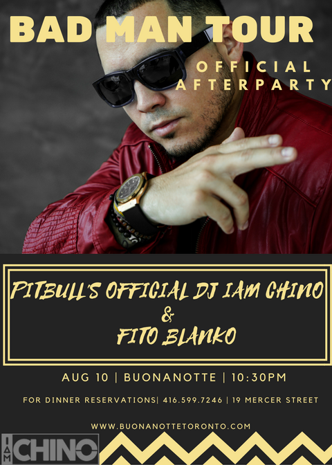 THE 305 TOUCHING DOWN IN THE 6
BAD MAN TOUR OFFICAL AFTERPARTY
OFFICIAL DJ IAM CHINO &amp; FITO BLANKO
AUG 10th| 10:30PM