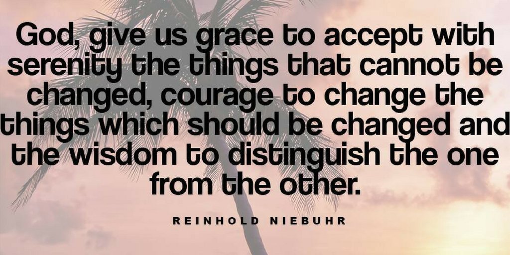 TheZigZiglar's tweet image. "God, give us grace to accept with serenity the things that cannot be changed, courage to..."-Reinhold Niebuhr