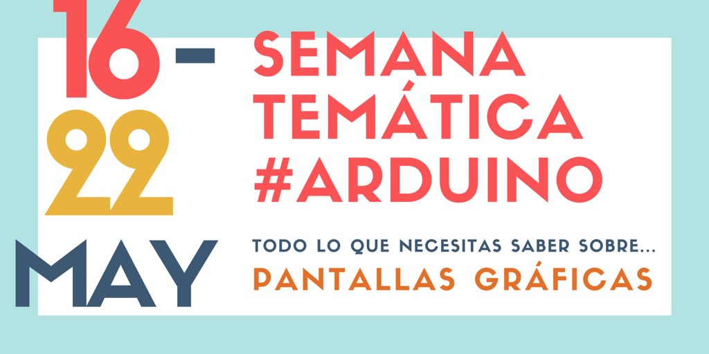 AcademiaArduino's tweet photo. 📗 📅 Semana Temática #Arduino 16-22 MAY. Todo lo que necesitas saber sobre... "Pantallas gráficas" #ArduinoTematico https://t.co/aRlJZjcC1I