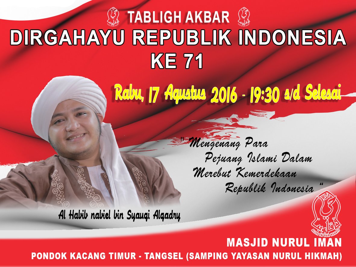 Tabligh Akbar
Majelis Hayyun Fii Quluubinaa
Rabu, 17 Agustus 2016
Pkl 20.00 s/d selsai
DiMasjid Nurul Iman, pdk kcng