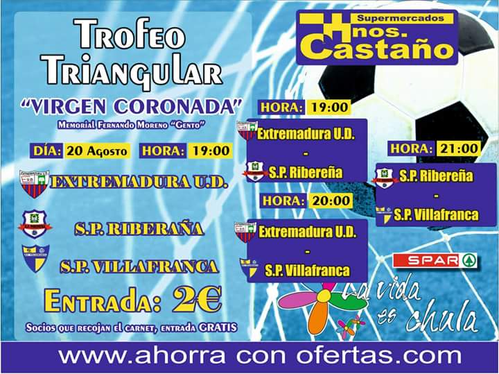 20/8/2016.
Triangular "Virgen Coronada", Memorial Fernando Moreno "Gento":
- <a href="/EXT_UD/">Extremadura UD</a> 
- <a href="/spriberena/">SP RIBEREÑA</a> 
- <a href="/SPVOFICIAL/">S.P. VILLAFRANCA</a>