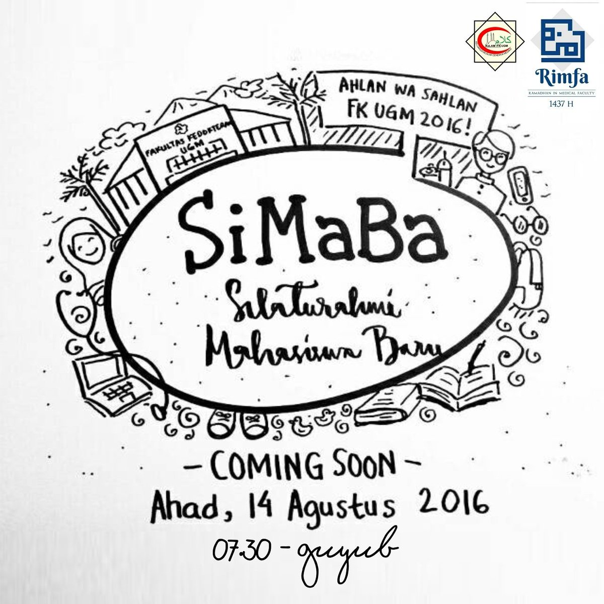 [Coming Soon]
SiMaBa - Silaturahmi Mahasiswa Baru
Ahad, 14 Agustus 2016
@ Auditorium FK UGM