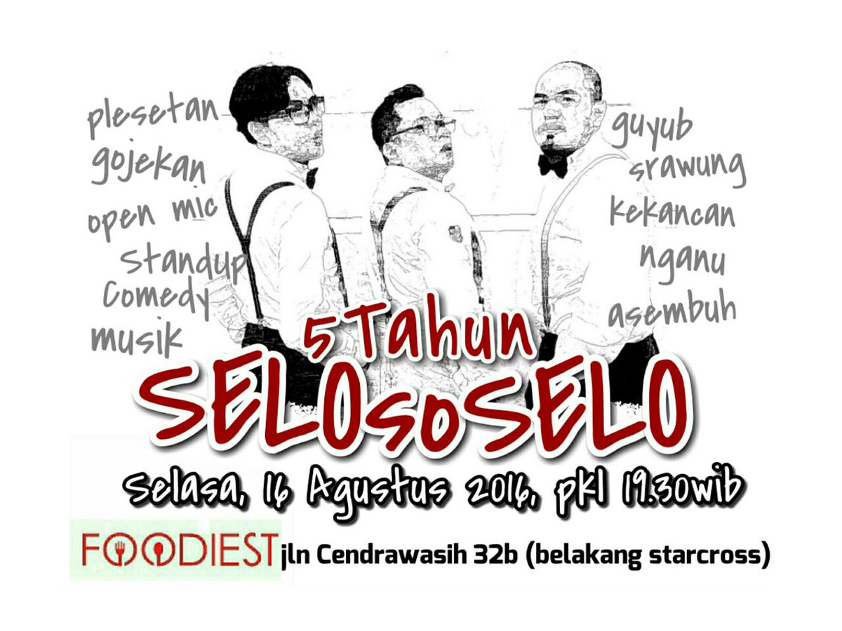 #5TahunSELOsoSELO 16/08/16 jam 19.30 WIB di Foodiest jln. Cendrawasih (blkg starcross) GRATISSS