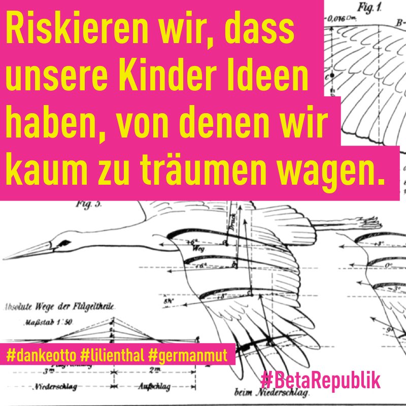 betarepublik's tweet photo. Riskieren wir, dass unsere Kinder Ideen haben von denen wir kaum zu träumen wagen. #dankeotto #lilienthal #germanmut https://t.co/lvZa7Z048h