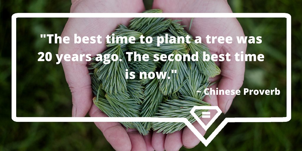 "The best time to plant a tree was 20 years ago. The second best time is now." ~ Chinese Proverb #PlantATree