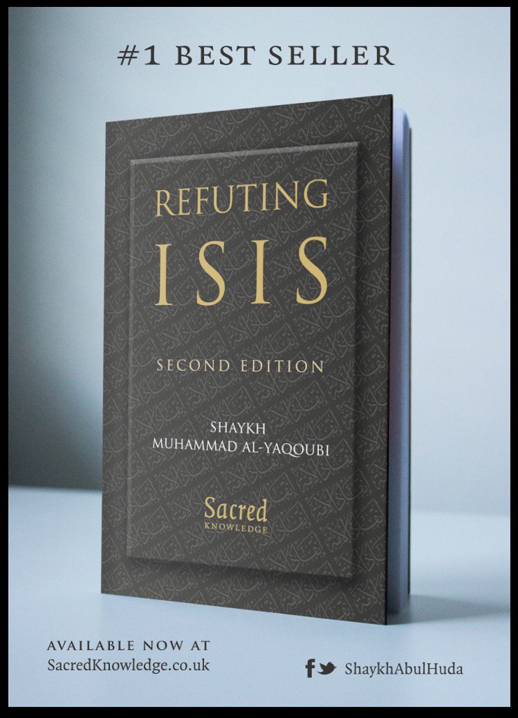 SacredTweetz's tweet photo. 2nd edition of #RefutingISIS will be on sale at all upcoming #UK events with #ShaykhMuhammadalYaqoubi 
#SMY2016tour https://t.co/rFhuQXy7CP