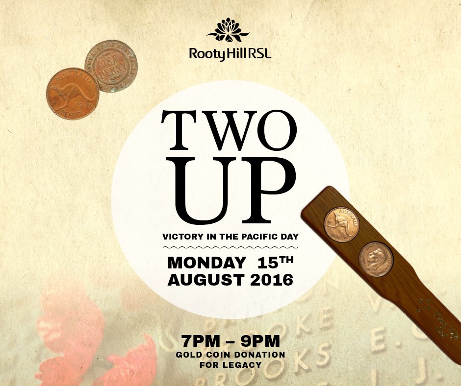 Join us for #VictoryInThePacificDay Monday 15th of August! 
Bring a gold coin donation and get in on the #TwoUp fun!