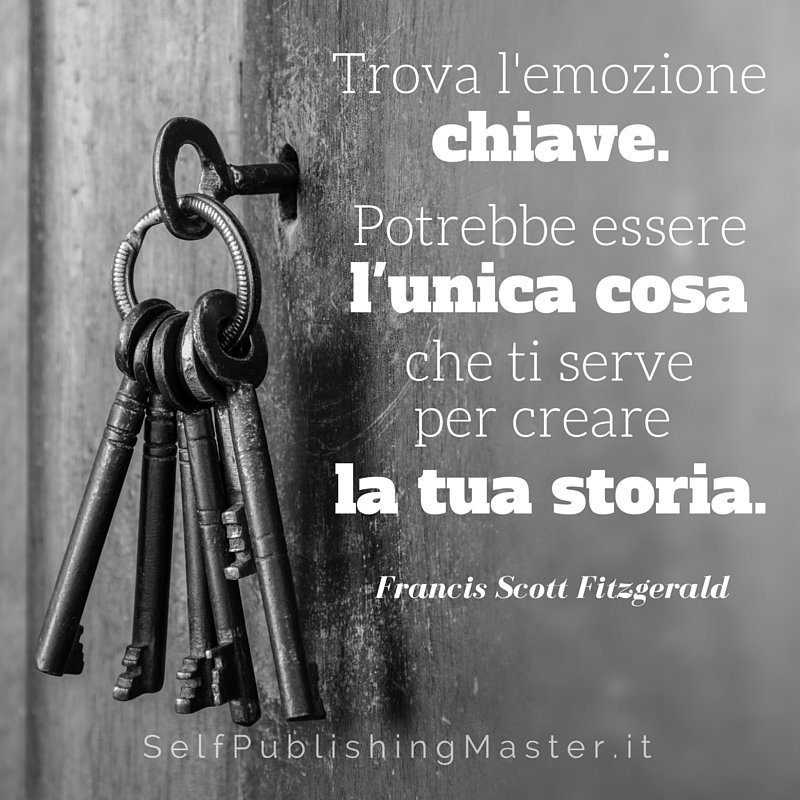 Libroza's tweet image. Trova l&apos;emozione chiave per creare la tua storia... (Scott Fitzgerald) #paroledautore #citazioni