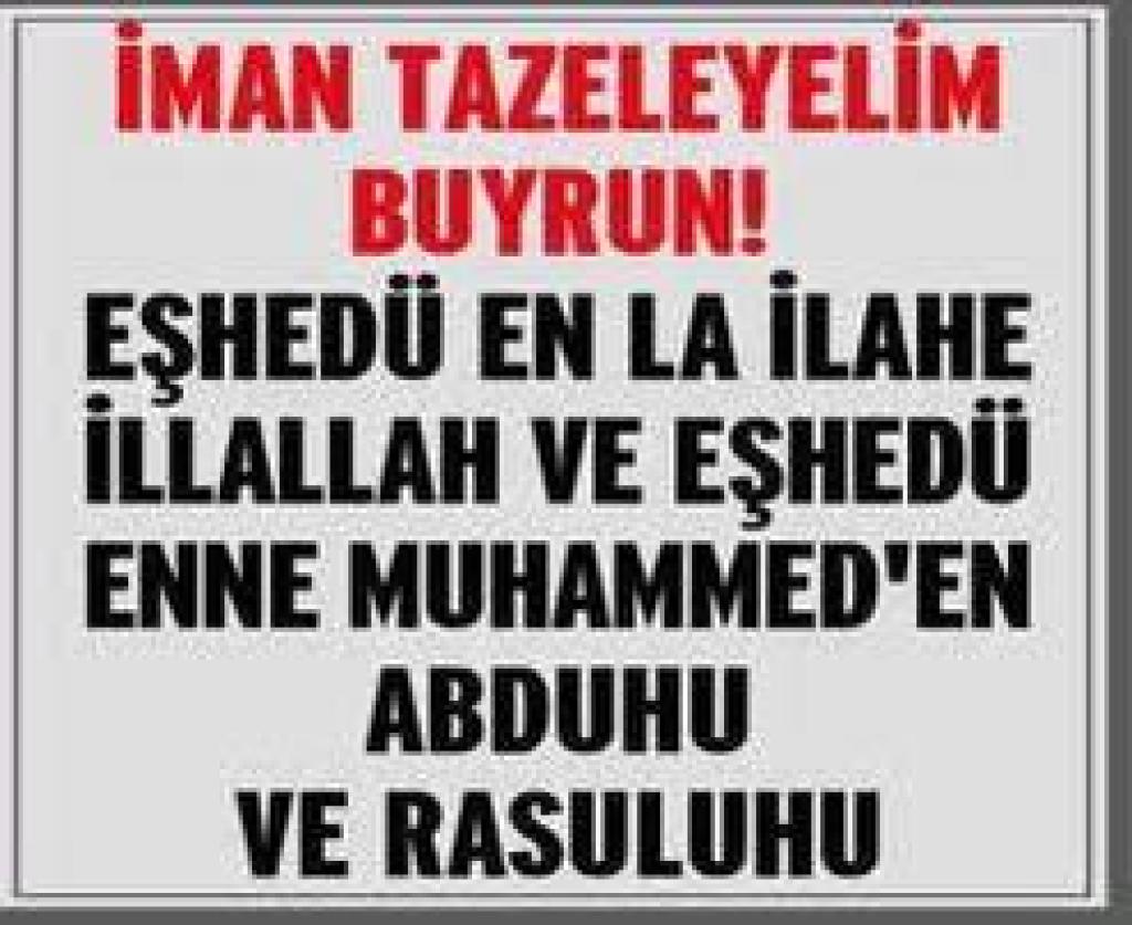 Hergün en az birkez Kelime-i Şehadet. Retweet edelim.  j.mp/2aO8lpU