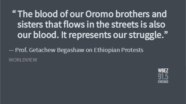 RadioWorldview's tweet photo. Prof. Getachew Begashaw of @HarperCollege on @WBEZ about the #OromoProtests turned violent in #Ethiopia. https://t.co/ewhlFKSBL4