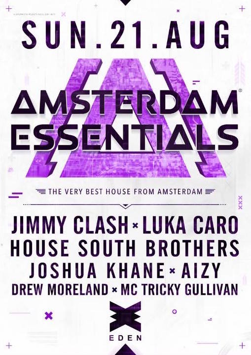 Sunday 21st August <a href="/AMSEssentials/">Amsterdam Essentials</a> // <a href="/JimmyClash/">Jimmy Clash</a> <a href="/hsbrothers/">HouseSouthBrothers</a> <a href="/DrewMorelandDJ/">DREW MORELAND DJ</a> &amp; more! Tix --> edenibiza.com