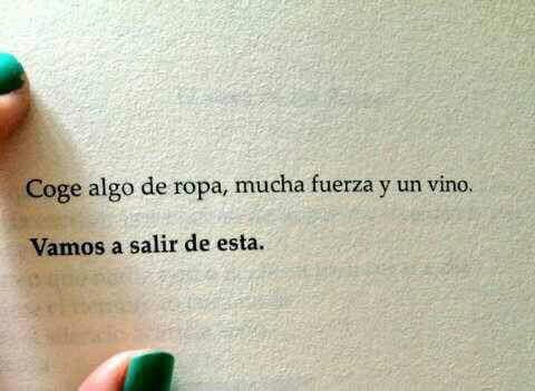 "Vamos a salir de esta."