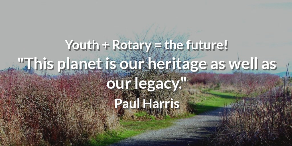 RotaryQuotes's tweet photo. Youth + Rotary = the future! "This planet is our heritage as well as our legacy." Paul Harris #Rotaract https://t.co/xhTzU358tf