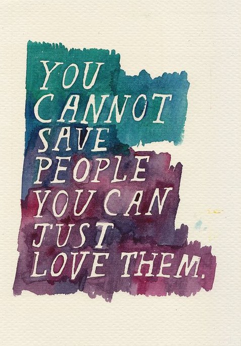 helloinspired's tweet image. you cannot save #people, you can just #love them. -#anaïsnin