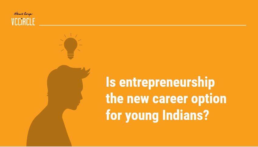 vccircle's tweet photo. 🔒 #VCCirclePremium
Is #entrepreneurship the new career option for young Indians?
https://t.co/lV3xiNQqUR https://t.co/H0kCDQWmPV