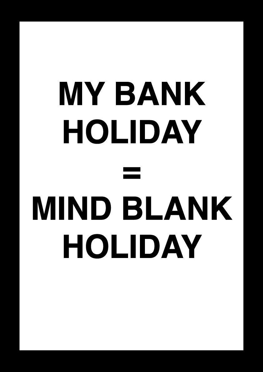 Useful_Tactics's tweet photo. Slogan 59 My Bank Holiday = Mind Blank Holiday
Fairly self explanatory
#Slogans #contemporaryart #AugustBH https://t.co/eWdT99XcaC
