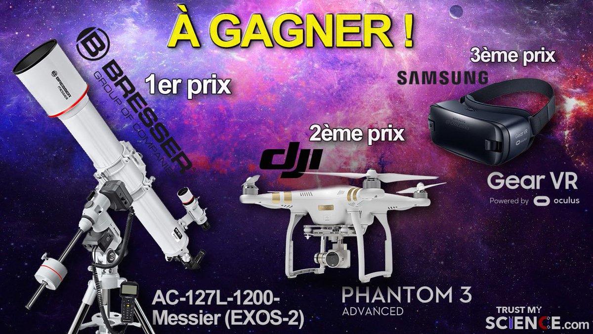 TrustMyScience's tweet image. ! JEU CONCOURS ! - 3 PRIX ! -&amp;gt; Télescope/ Drone Phantom 3/ Casque GearVR. Participation : FOLLOW+RT ! Bonne chance !