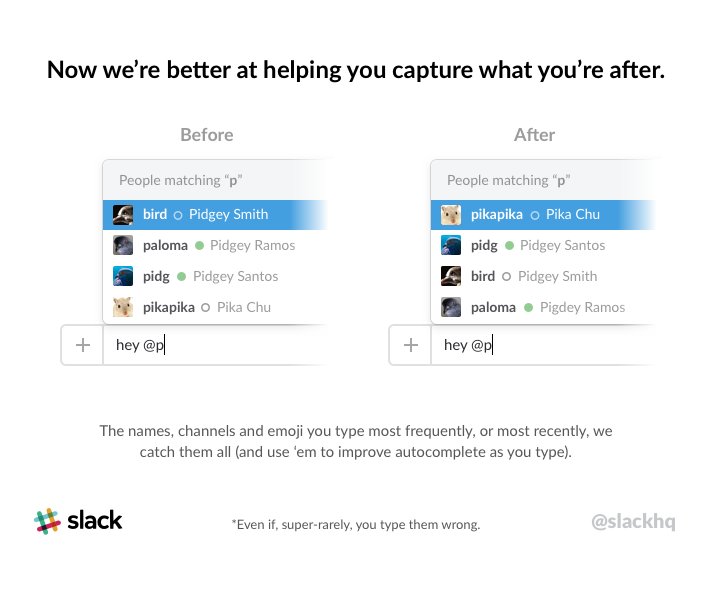 SlackHQ's tweet photo. Typing is hard. So now with better matching in autocomplete, do less of it! (And we remember your picks!) #changelog https://t.co/8o6EhA8nhn