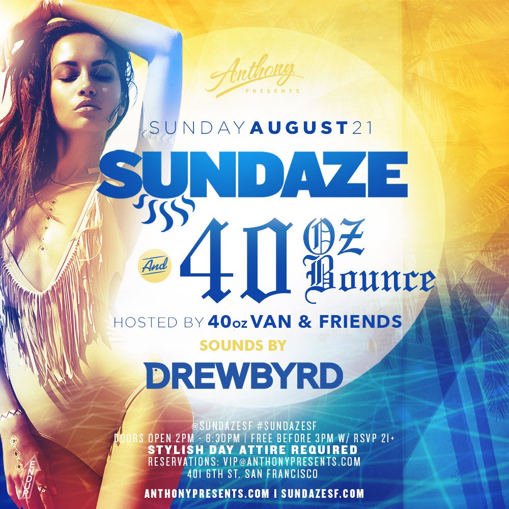 bay s 1 day party on twitter sundazesf x 40ozbounce this sunday