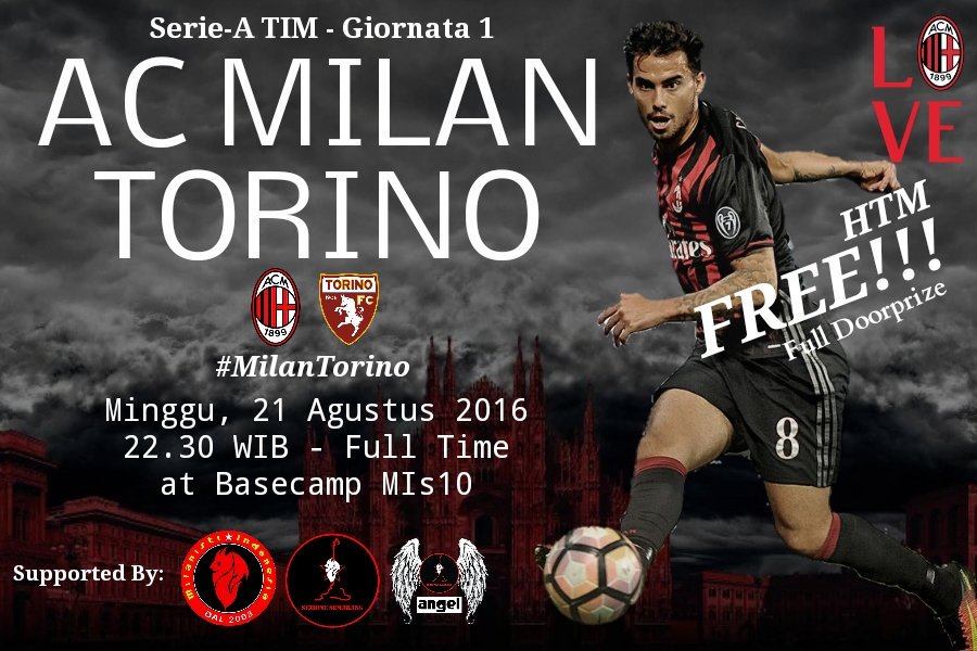 Nobar Serie-A Gio-1 | MILAN x torino | Minggu 21/8/16 | at Basecamp MIs10 | 22.30 - Full Time | HTM: FREE!!!