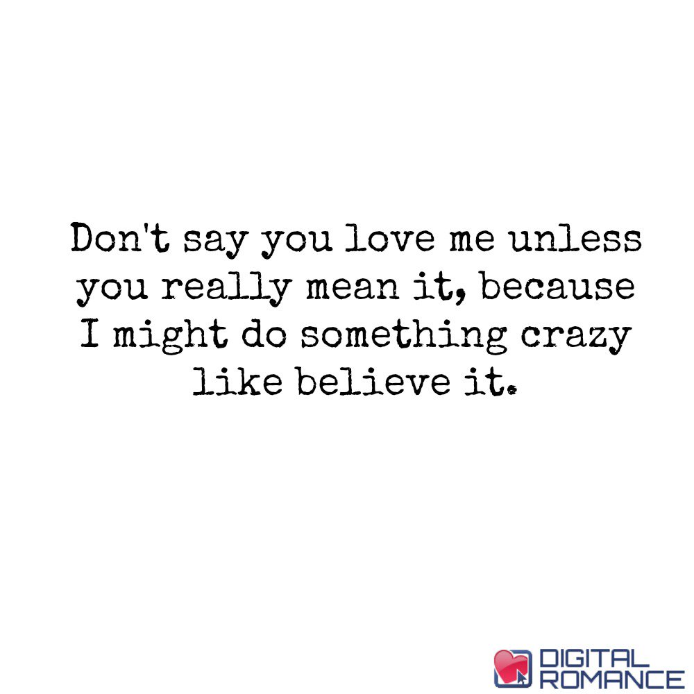 Digital Romance Inc On Twitter Don t Say You Love Me Unless You digital-romance-inc-on-twitter-don-t-say-you-love-me-unless-you