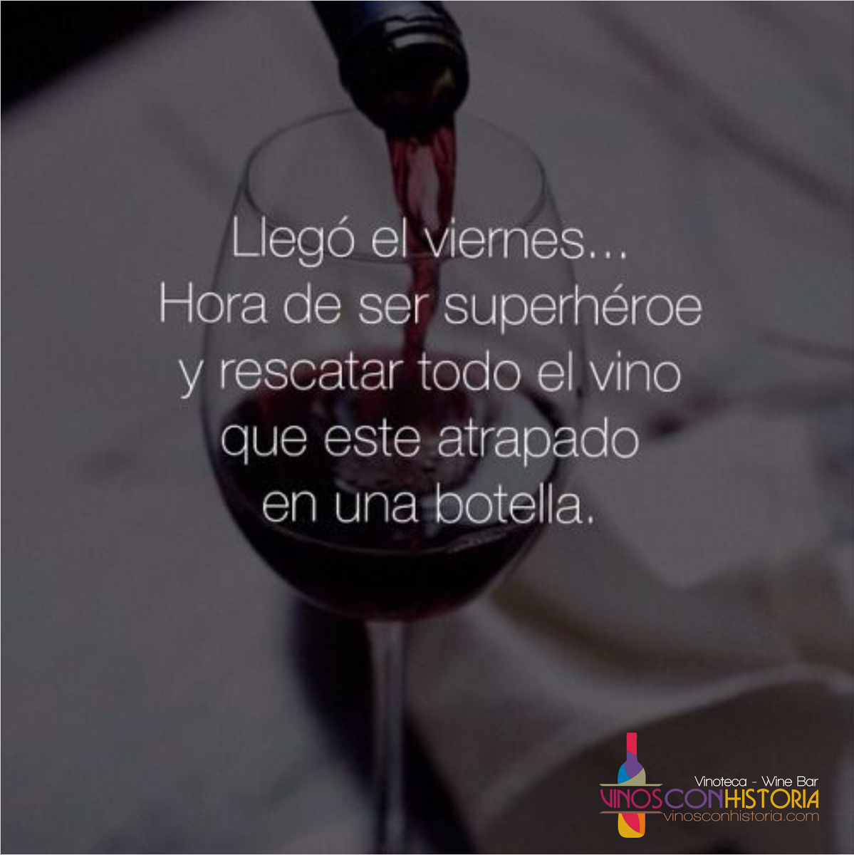 Buenos días por fin llego el #VIERNES, hoy es el dia que tenemos que resctar todos los vinos posibles.