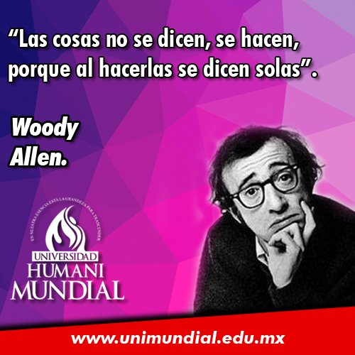 HumaniMundial's tweet photo. “Las cosas no se dicen, se hacen, porque al hacerlas se dicen solas”, Woody Allen.

Excelente viernes
#HumaniMundial https://t.co/JGdd02vnd8