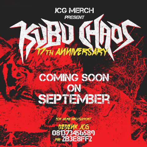 Coming Soon !!! On September 2016 <a href="/JCGMerch/">IG: @jcgmerch</a> Present: "17th Anniversary @kubuchaos" @ Sawang Rebel