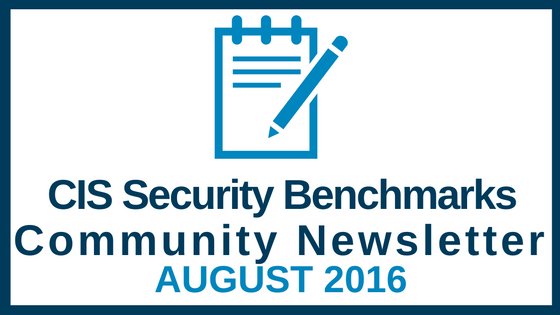 Networks_2016's tweet image. CIS Security Benchmarks Community Newsletter – August 2016 |blog.cisecurity.org/cis-security-b…| #CISSecurity #InfoSec