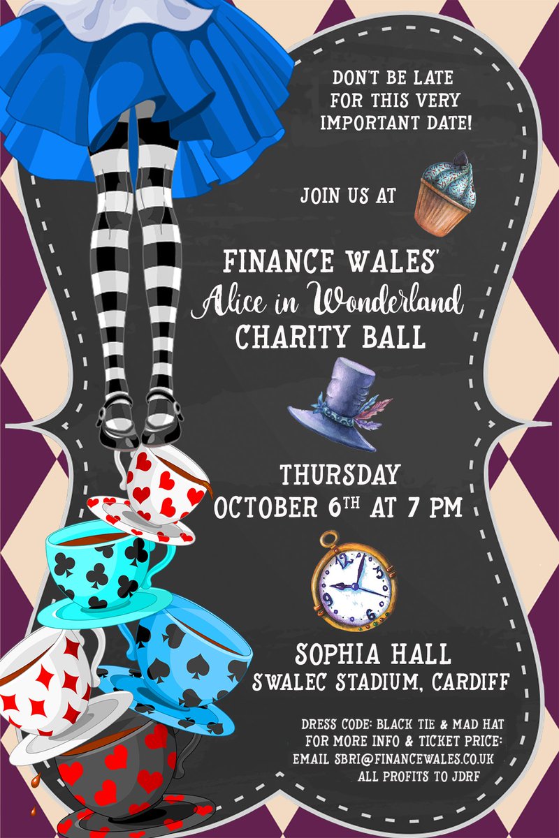 We’re hosting an Alice in Wonderland charity ball this October. For tickets email sbri@financewales.co.uk