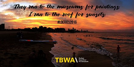"I ran to the roof for sunsets...
#Loeries2016 
#HeartnSoul