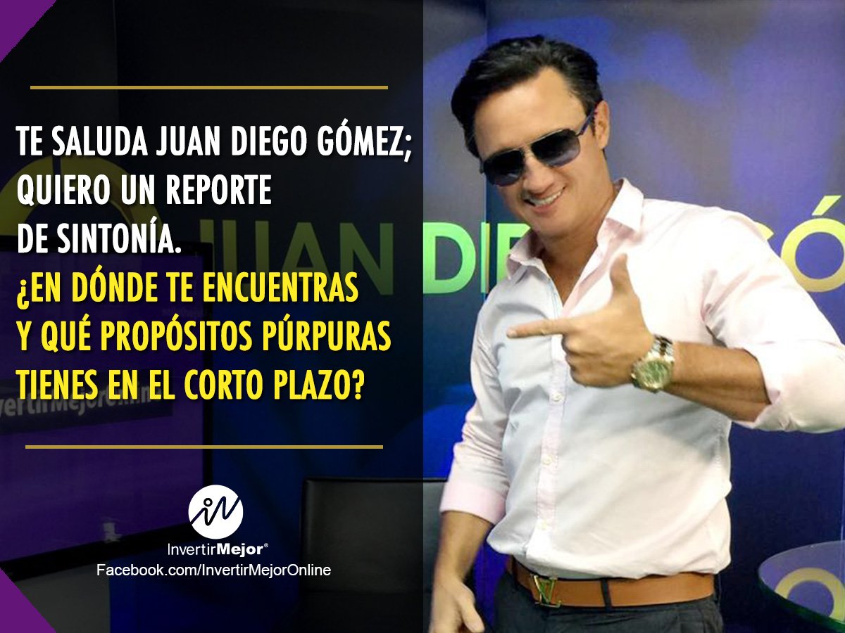 invertirmejor's tweet image. #InvertirMejor #JuanDiegoGomez